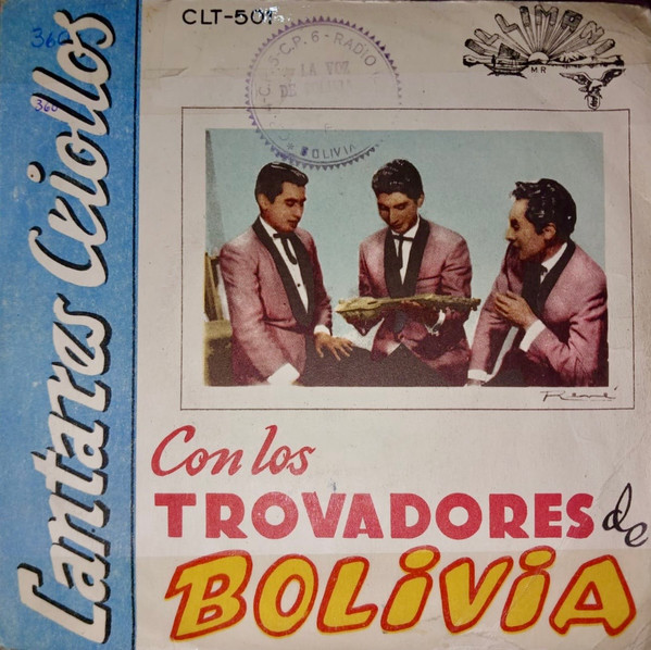 Cantares Criollos Con Los Trovadores De Bolivia