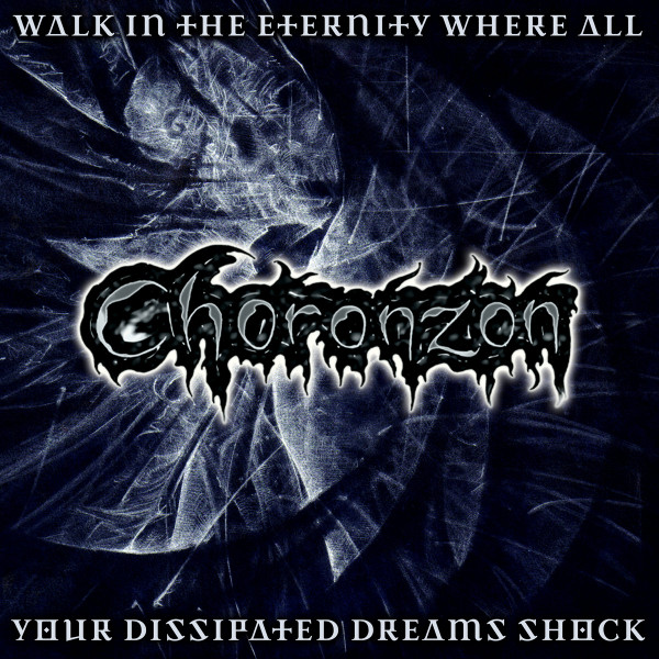 Walk In The Eternity Where All Your Dissipated Dreams Shock