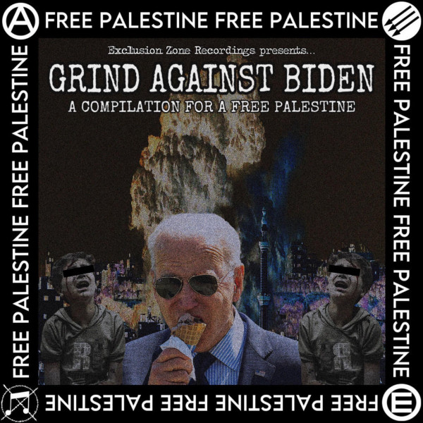 Grind Against Biden: A Compilation for a Free Palestine
