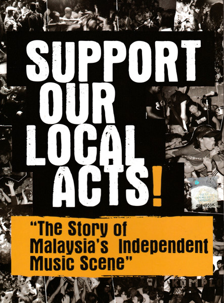 Support Our Local Acts! (The Story Of Malaysia's Independent Music Scene)