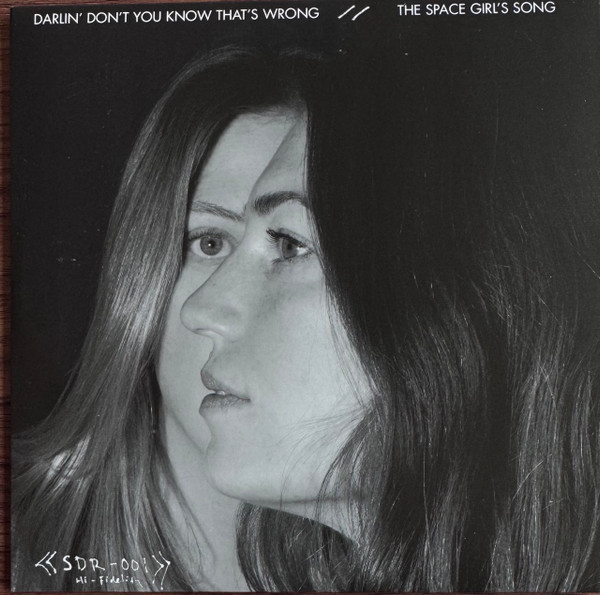 Darlin' Don't You Know That's Wrong / The Space Girl's Song