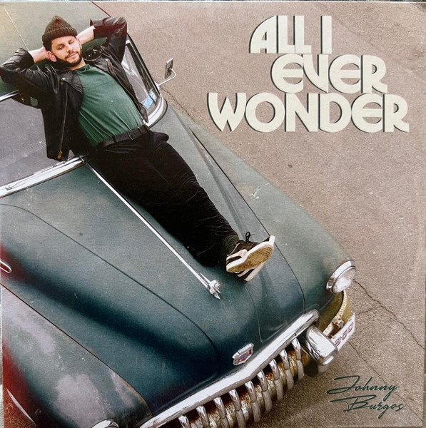 All I Ever Wonder