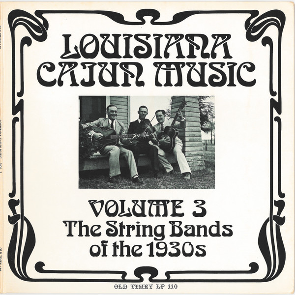 Louisiana Cajun Music Volume 3 (The String Bands Of The 1930s)