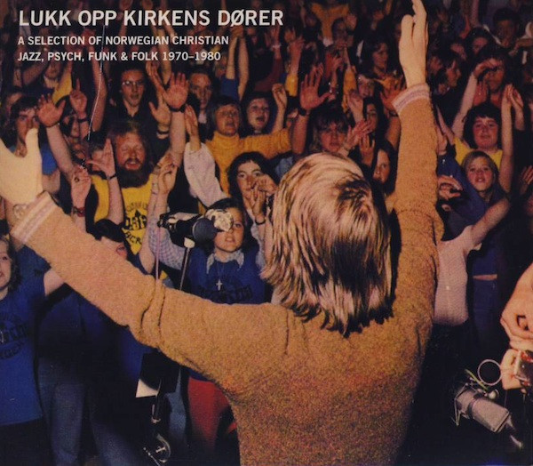 Lukk Opp Kirkens Dører - A Selection Of Norwegian Christian Jazz, Psych, Funk & Folk 1970-1980