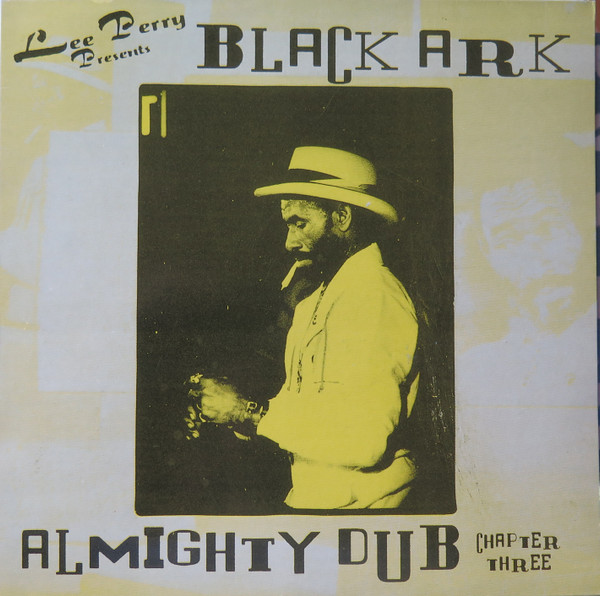 Lee Perry Presents Black Ark Almighty Dub - Chapter Three