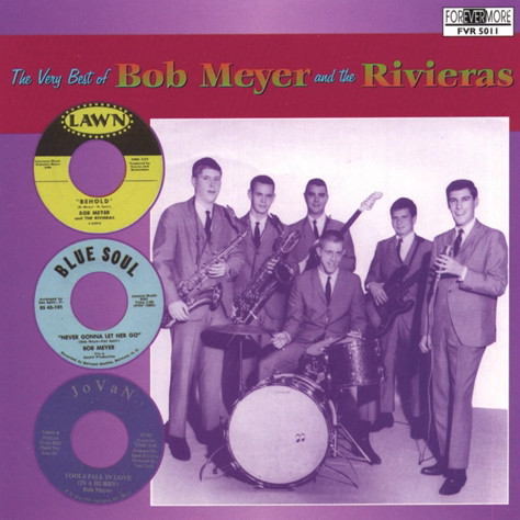 The Very Best Of Bob Meyer And The Rivieras