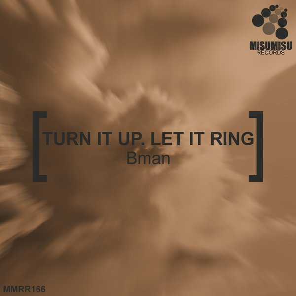 Turn It Up. Let It Ring