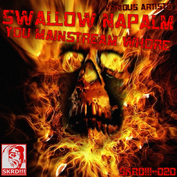 Swallow Napalm You Mainstream Whore