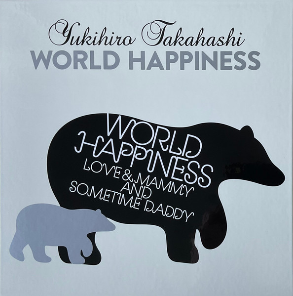 World Happiness (Love & Mammy And Sometime Daddy)