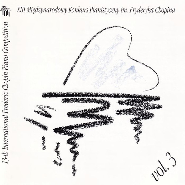 XIII Międzynarodowy Konkurs Pianistyczny Im. Fryderyka Chopina = 13-th International Frederic Chopin Piano Competition - Vol. 3
