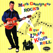 Mark Gamsjager Rocks & The Lustre Kings Roll