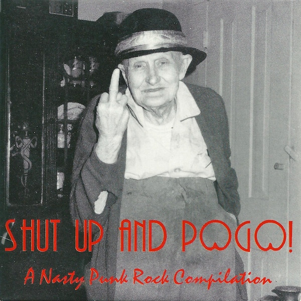 Shut Up And Pogo! (A Nasty Punk Rock Compilation)