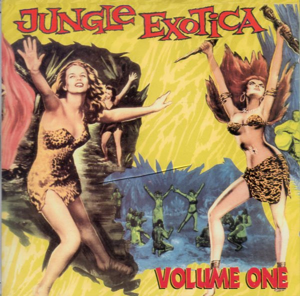 Jungle Exotica Volume One