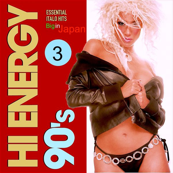 Hi Energy 90's, Vol. 3 (Essential Italo Hits, Big In Japan)