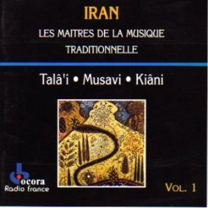 Iran  • Les Maitres De La Musique Traditionnelle  • Volume 1