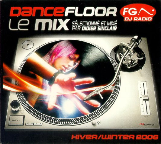 Dancefloor FG. DJ Radio Le Mix (Hiver/Winter 2006)