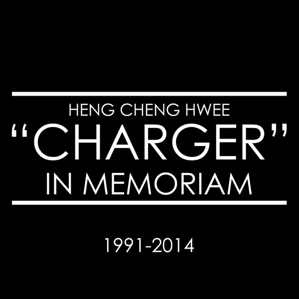 Heng Cheng Hwee “Charger”: In Memoriam