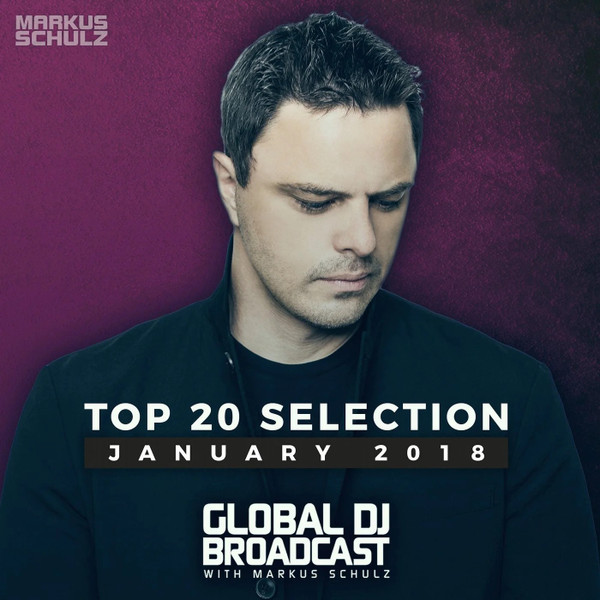 Global DJ Broadcast - Top 20 Selection (January 2018)