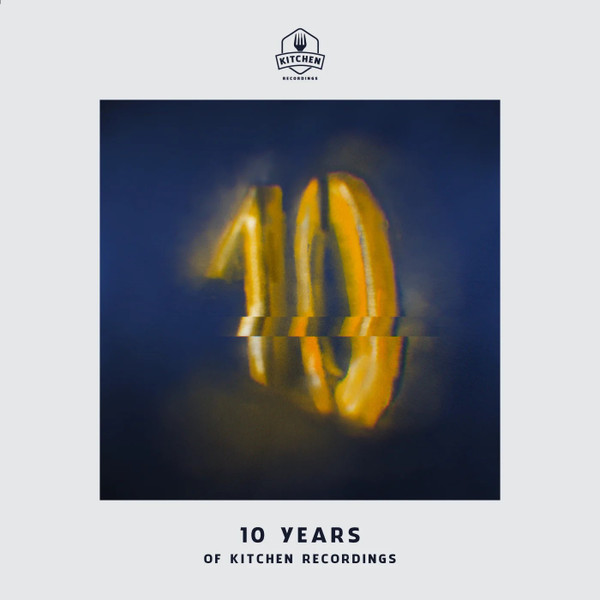 10 Years Of Kitchen Recordings