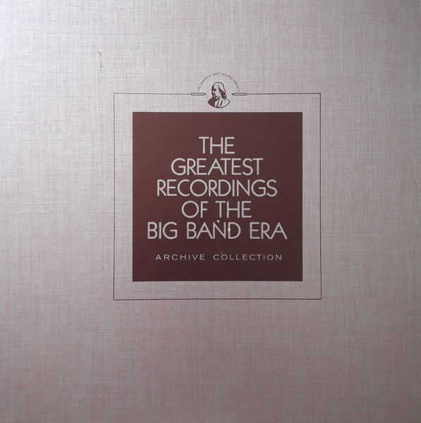 The Greatest Recordings Of The Big Band Era