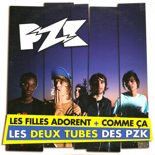 Les Filles Adorent + Comme Ça (Les Deux Tubes Des PZK)