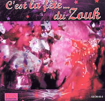 C'Est La Fête ... Du Zouk
