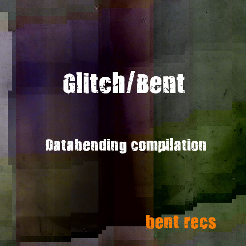 Glitch/Bent