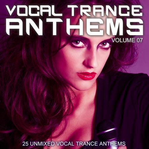 Vocal Trance Anthems Volume 07