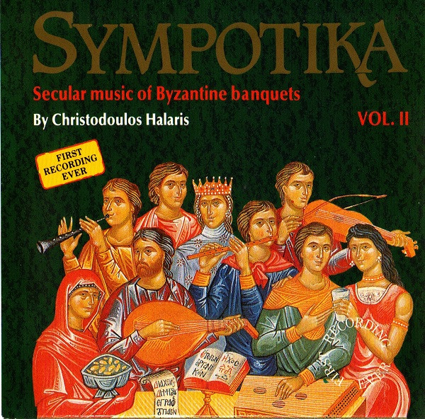 Sympotika Vol. II (Secular Music Of Byzantine Banquets)