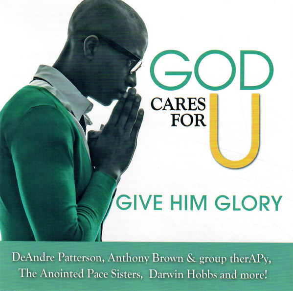 God Cares For U - Give Him Glory
