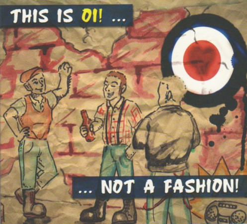 This Is Oi! ...Not A Fashion!