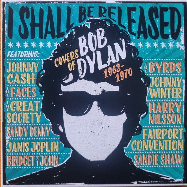 I Shall Be Released Covers Of Bob Dylan 1963-1970