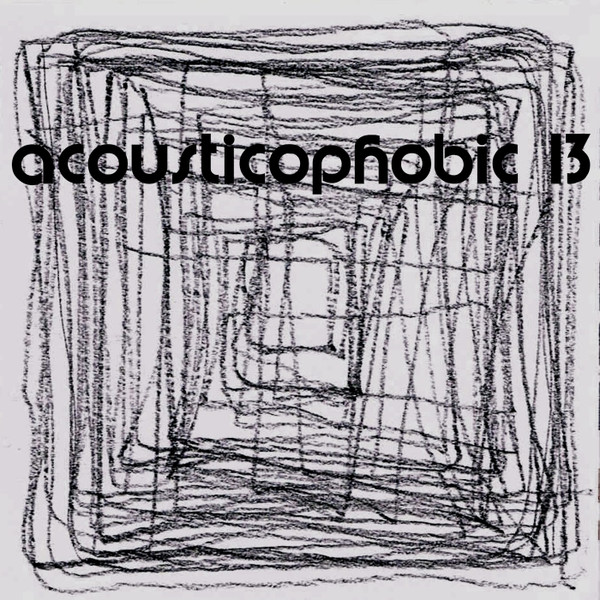 Acousticophobic 13