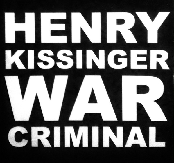 Henry Kissinger War Criminal