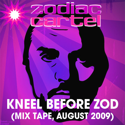 Kneel Before Zod (Mix Tape, August 2009)