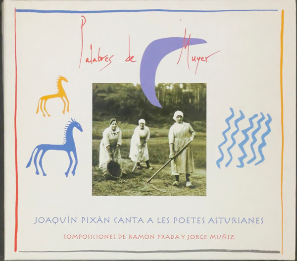 Palabras De Muyer. Joaquín Pixán Canta A Les Poetes Asturianes