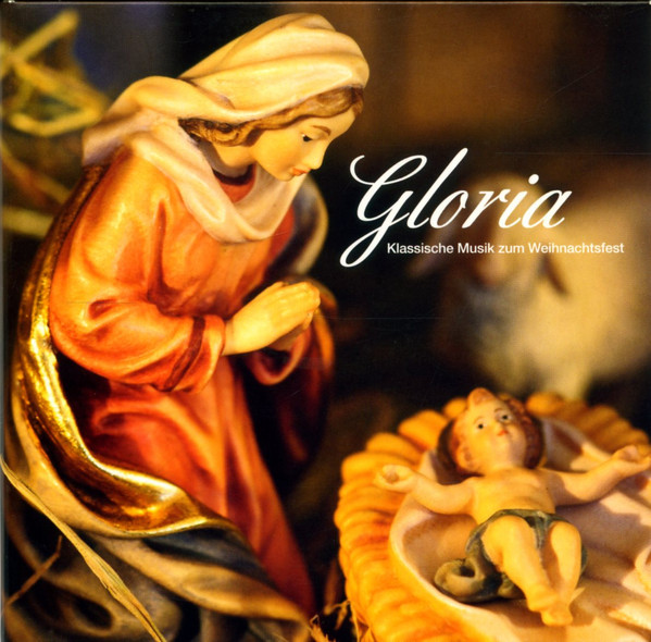 Gloria - Klassische Musik Zum Weihnachtsfest