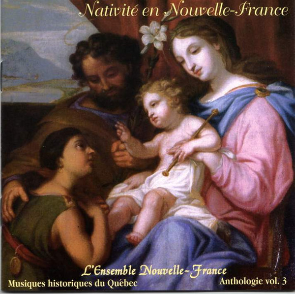 Musiques Historiques Du Québec - Anthologie Vol. 3 - Nativité En Nouvelle-France