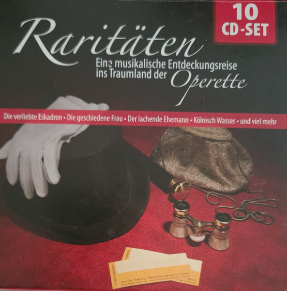 Raritäten - Eine Musikalische Entdeckungsreise Ins Traumland Der Operette: Die Verliebte Eskadron, Die Geschiedene Frau, Der Lachende Ehemann, Kölnisch Wasser U.V.M.