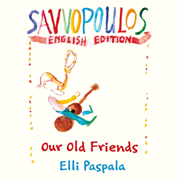 Our Old Friends - Savvopoulos English Edition