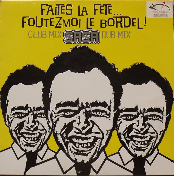 Faites La Fete ... Foutez Moi Le Bordel