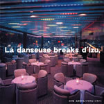 La Danseuse Breaks D'izu