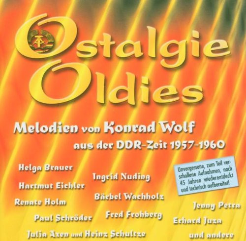 Ostalgie Oldies (Melodien Von Konrad Wolf Aus Der DDR-Zeit 1957-1960)