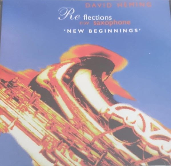Reflections On Saxophone - New Beginnings