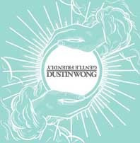 Gentle Friendly / Dustin Wong