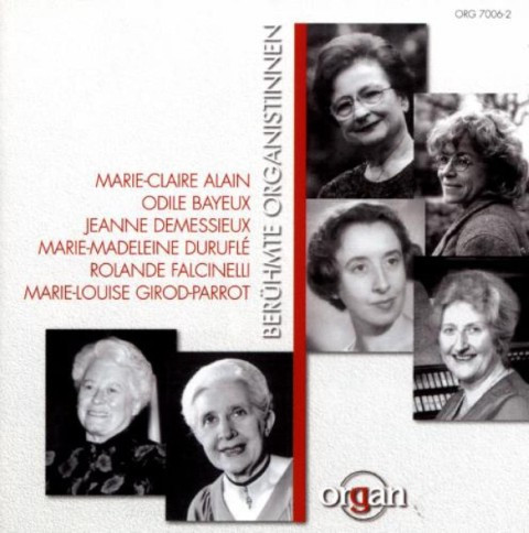 Berühmte Organistinnen = Famous Women Organists = Grandes Organistes