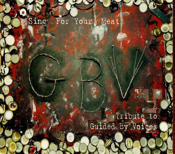 Sing For Your Meat: A Tribute To Guided By Voices