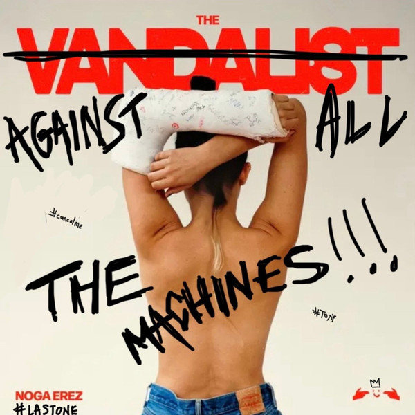 The Vandalist Against All The Machines