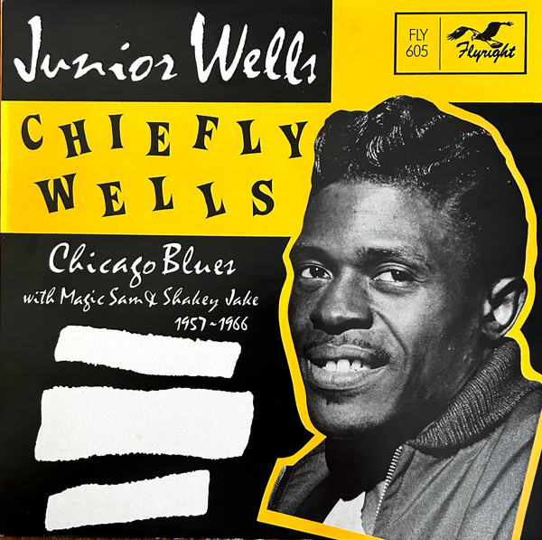 Chiefly Wells (Chicago Blues With Magic Sam & Shakey Jake 1957-1966)