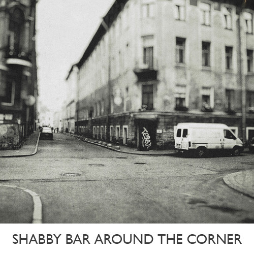 Shabby Bar Around The Corner